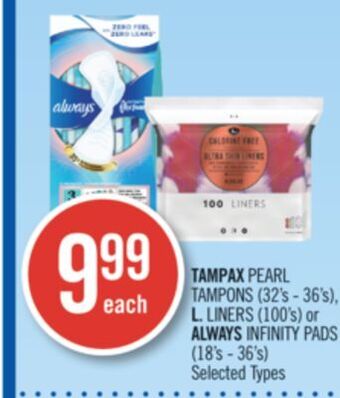 Shoppers Drug Mart Tampax pearl tampons (32's - 36's), l. liners (100's) or always infinity pads (18's - 36's) offer