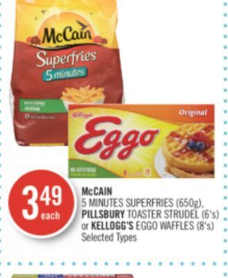 Shoppers Drug Mart Mccain 5 minutes superfries (650g), pillsbury toaster strudel (6's) or kellogg's eggo waffles (8's) offer