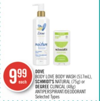 Shoppers Drug Mart Dove body love body wash (517ml), schmidt's natural (75g) or degree clinical (48g) antiperspirant/deodorant offer