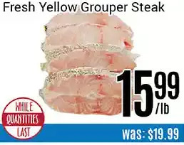 Nations Fresh Foods Fresh yellow grouper steak offer