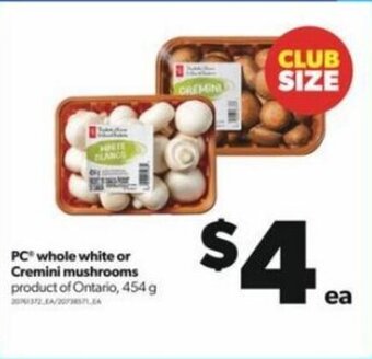 Real Canadian Superstore PC whole white or Cremini mushrooms 454 g offer