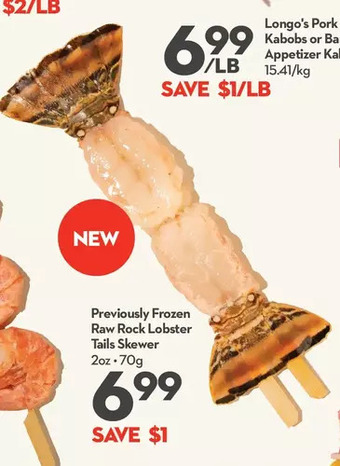 Longo's Previously frozen raw rock lobster tails skewer offer