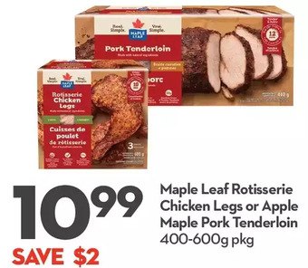 Longo's Maple leaf rotisserie chicken legs or apple maple pork tenderloin offer