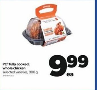 Real Canadian Superstore PC fully Cooked, Whole Chicken , 900 g offer