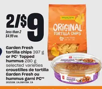 Independent Grocer Garden fresh tortilla chips, 397 g or pc® topped hummus, 280 g offer