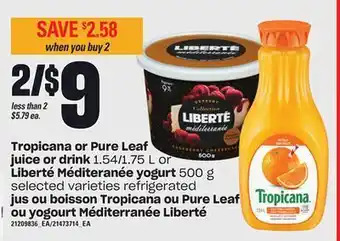 Independent Grocer Tropicana or pure leaf juice or drink, 1.54/1.75 l or liberté méditeranée yogurt, 500 g offer