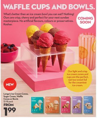 Longo's Longo's ice cream cones, sugar cones, waffle cones or bowls offer