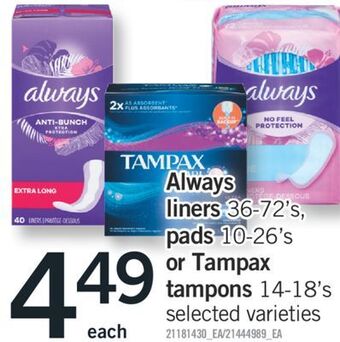 Fortinos Always liners 36-72's, pads 10-26's or tampax tampons 14-18's offer