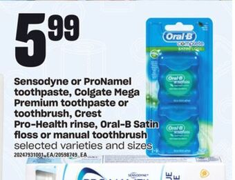 Loblaws Sensodyne or pronamel toothpaste, colgate mega premium toothpaste or toothbrush, crest pro-health rinse, oral-b satin floss o offer