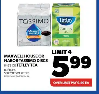 Real Canadian Superstore Maxwell house or nabob tassimo discs 8-16's or tetley tea 80/144's offer
