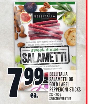 Metro Bellitalia salametti or gold label pepperoni sticks offer