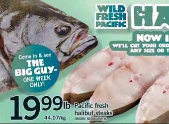 Fortinos Pacific fresh halibut steaks offer