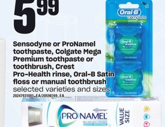 Zehrs Markets Sensodyne or pronamel toothpaste, colgate mega premium toothpaste or toothbrush, crest pro-health rinse, oral-b satin floss o offer