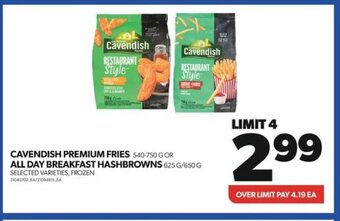 Real Canadian Superstore CAVENDISH PREMIUM FRIES 540-750 G OR ALL DAY BREAKFAST HASHBROWNS 625 G/650 G offer