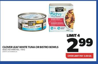 Real Canadian Superstore CLOVER LEAF WHITE TUNA OR BISTRO BOWLS 170 G offer