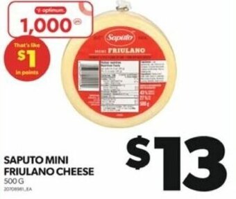 Real Canadian Superstore SAPUTO MINI FRIULANO CHEESE 500 G offer