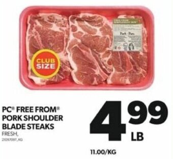 Real Canadian Superstore PC FREE FROM® PORK SHOULDER BLADE STEAKS FRESH, offer