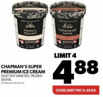 Real Canadian Superstore CHAPMAN'S SUPER PREMIUM ICE CREAM SELECTED VARIETIES, FROZEN 500 ML offer