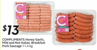 Sobeys COMPLIMENTS Honey Garlic, Mild and Hot Italian, Breakfast Pork Sausage 1-1.4 kg offer