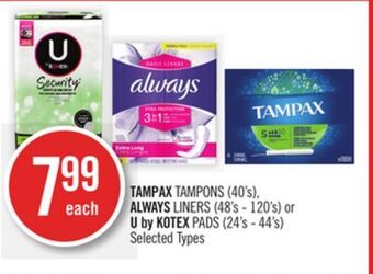 Shoppers Drug Mart Tampax tampons (40's), always liners (48's - 120's) or u by kotex pads (24's - 44's) offer