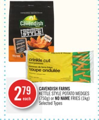 Shoppers Drug Mart Cavendish farms kettle style potato wedges (750g) or no name fries (1kg) offer