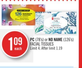 Shoppers Drug Mart Pc (78's) or no name (126's) facial tissues offer