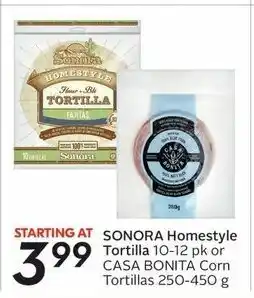 Sobeys SONORA Homestyle Tortilla 10-12 pk or CASA BONITA Corn Tortillas 250-450 g offer