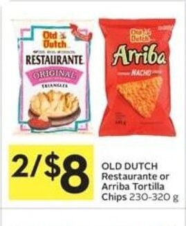 IGA OLD DUTCH Restaurante or Arriba Tortilla Chips 230-320 g offer