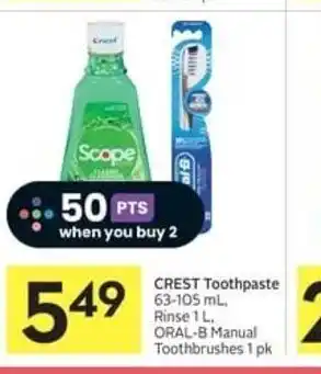 IGA CREST Toothpaste 63-105 mL, Rinse 1 L. ORAL-B Manual Toothbrushes 1 pk offer
