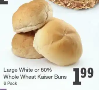 Quality Foods Large white or 60% whole wheat kaiser buns offer