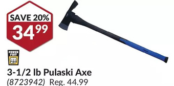 Princess Auto Power fist 3-1/2 lb pulaski axe offer
