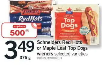 Fortinos Schneiders red hots or maple leaf top dogs or maple leaf top dogs wieners offer