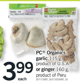 Fortinos Pc® organics garlic 115 g, product of u.s.a. or ginger 160 g, offer
