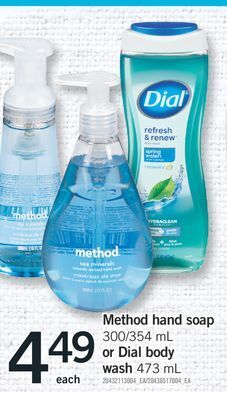 Fortinos Method hand soap, 300/354 ml or dial body wash, 473 ml offer