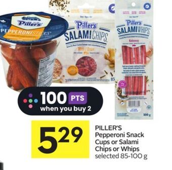 Foodland Piller's pepperoni snack cups or salami chips or whips selected 85-100 g offer