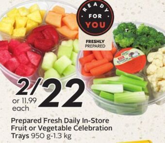 Sobeys Prepared fresh daily in-store fruit or vegetable celebration trays offer
