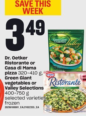 Loblaws Dr. oetker ristorante or casa di mama pizza 320-410 g, green giant vegetables or valley selections 400-750 g offer