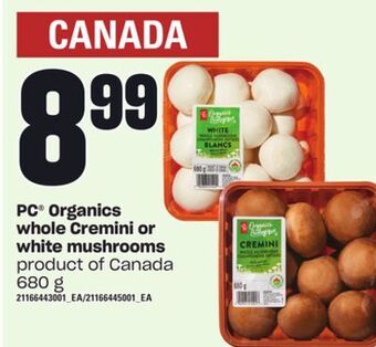 Loblaws Pc organics whole cremini or white mushrooms, 680 g offer