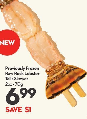 Longo's Previously frozen raw rock lobster tails skewer offer