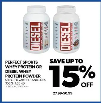 Real Canadian Superstore Perfect sports whey protein or diesel whey protein powder, 350 g - 1.36 kg offer