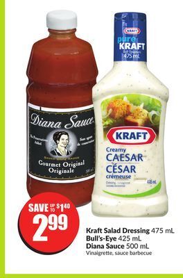 Chalo FreshCo Kraft salad dressing 475 ml bull's-eye 425 ml diana sauce 500 ml offer