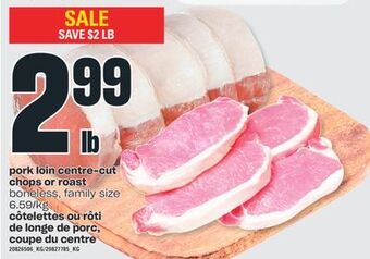 Valu-mart Côtelettes ou rôti de longe de porc, coupe du centre offer