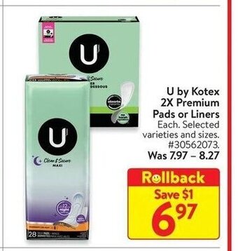 Walmart U by Kotex 2X Premium Pads or Liners Each. Selected. varieties and sizes. #30562073 offer