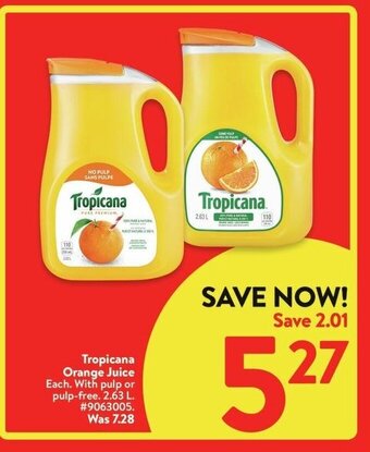 Walmart Tropicana Orange Juice Each. With pulp or pulp-free. 2.63 L. #9063005 offer