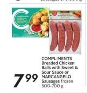 Sobeys COMPLIMENTS Breaded Chicken Balls with Sweet & Sour Sauce or MARCANGELO Sausages frozen 500-700 g offer
