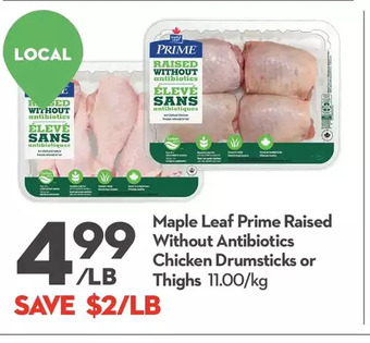 Longo's Maple leaf prime raised without antibiotics chicken drumsticks or thighs offer