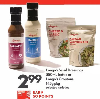 Longo's Longo's salad dressings or longo's croutons offer