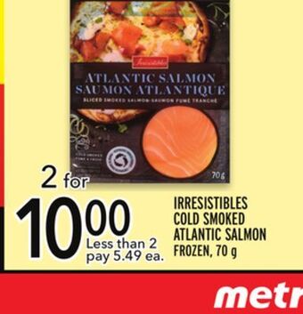 Metro Irresistibles cold smoked atlantic salmon offer