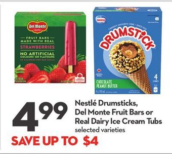 Longo's Nestlé drumsticks, del monte fruit bars or real dairy ice cream tubs offer