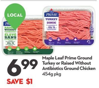 Longo's Maple leaf prime ground turkey or raised without antibiotics ground chicken offer